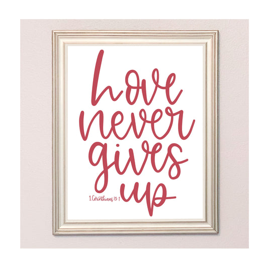 Love never gives up - 1 Corinthians 13:7 Red