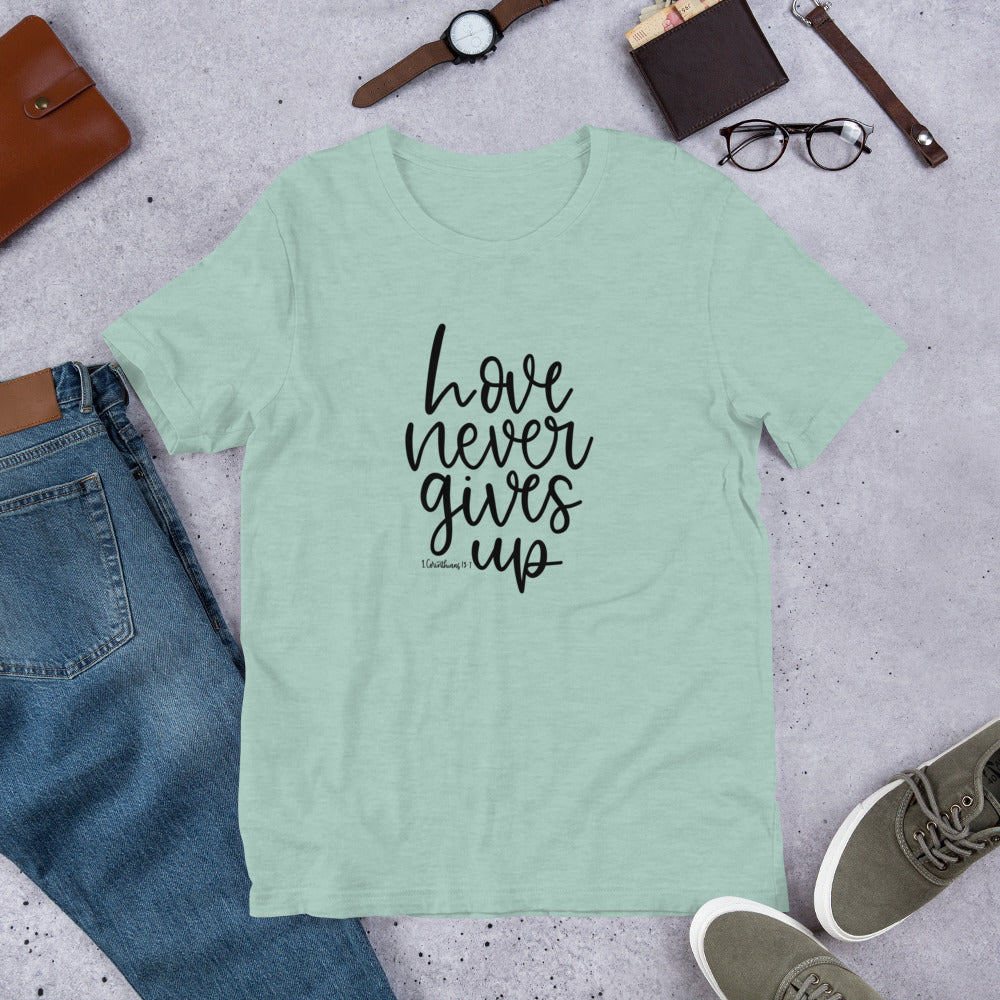 Love Never Gives Up - 1 Corinthians 13:7 Unisex T-Shirt