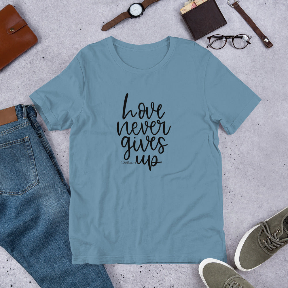 Love Never Gives Up - 1 Corinthians 13:7 Unisex T-Shirt